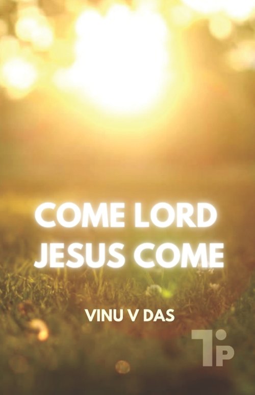 Come Lord, Jesus Come