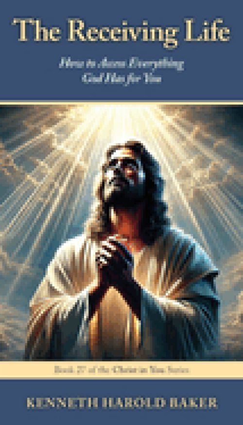 The Receiving Life: How to Access Everything God Has for You