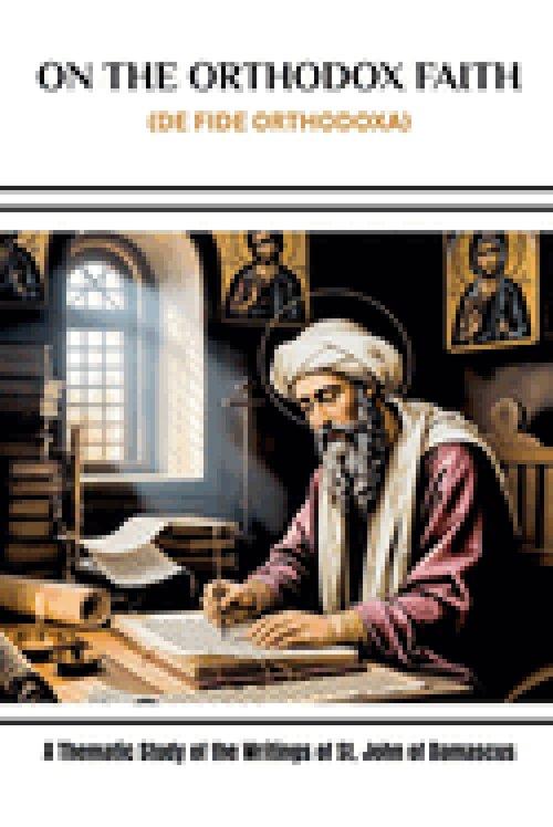 On the Orthodox Faith (De Fide Orthodoxa)