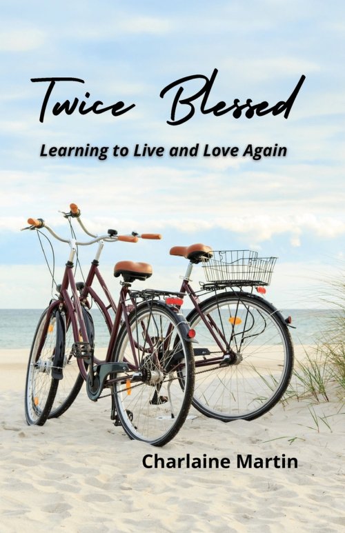 Twice Blessed: Learning to Live and Love Again