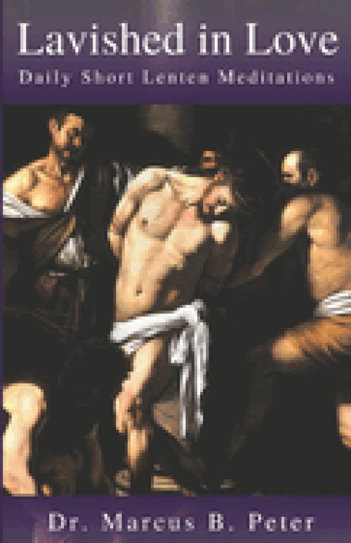 Lavished in Love: Daily Short Lenten Meditations