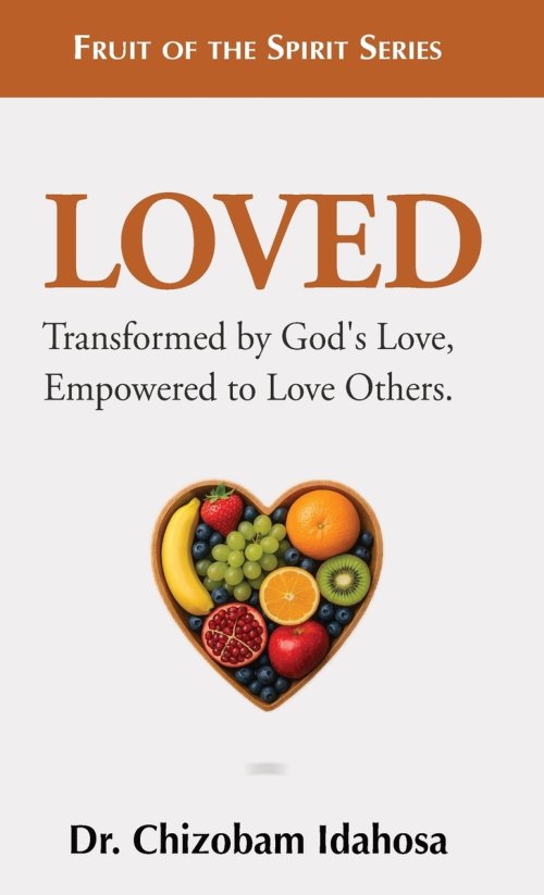 Loved: Transformed by God's Love, Empowered to Love Others.