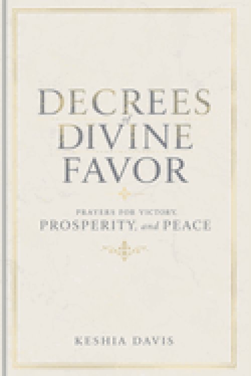 Decrees of Divine Favor Prayers for Victory, Prosperity, & Peace