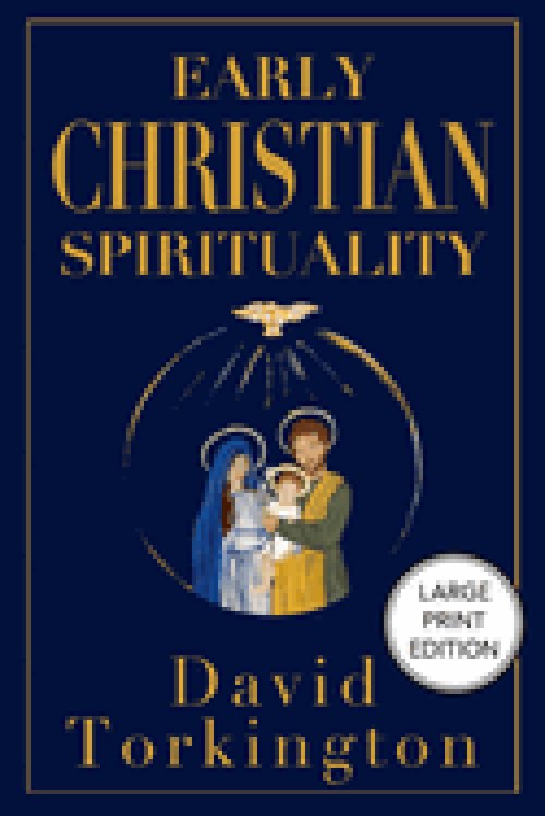 Early Christian Spirituality (Large Print Edition)