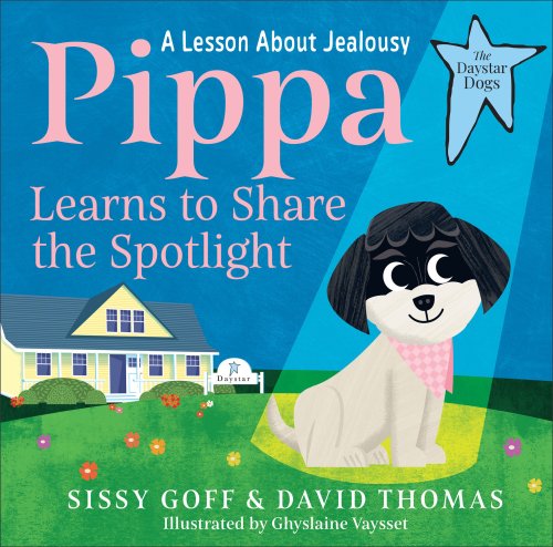 Pippa Learns to Share the Spotlight (The Daystar Dogs)