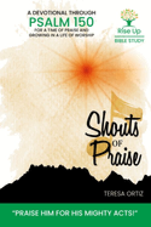 Shouts of Praise: A Devotional Through Psalm 150