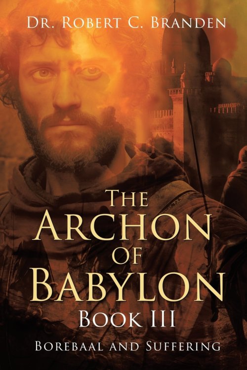 The Archon of Babylon : Borebaal and Suffering