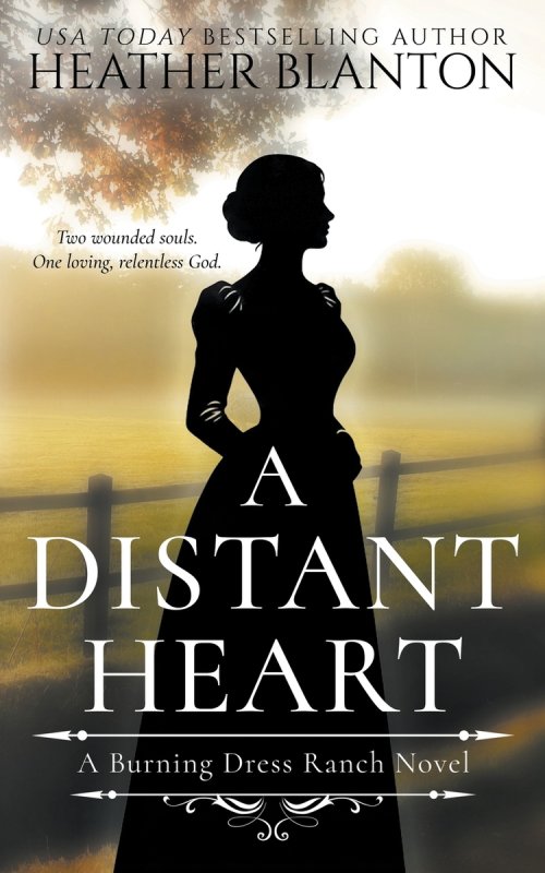A Distant Heart: A Sweet Western Christian Romance