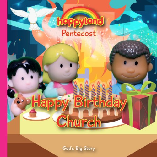 Happyland Pentecost: Happy Birthday Church
