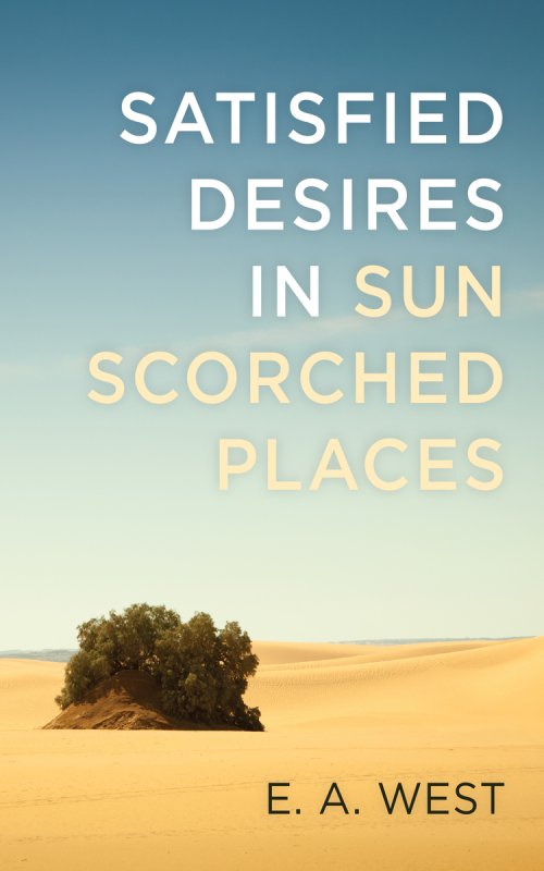 Satisfied Desires in Sun Scorched Places