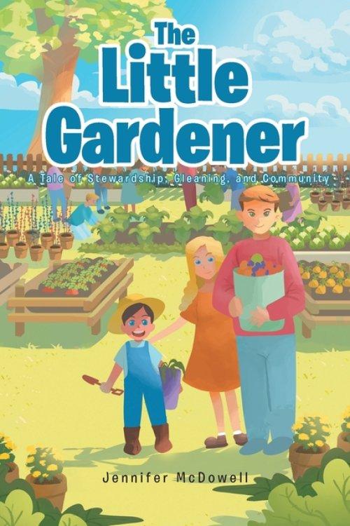 The Little Gardener: A Tale of Stewardship, Gleaning, and Community