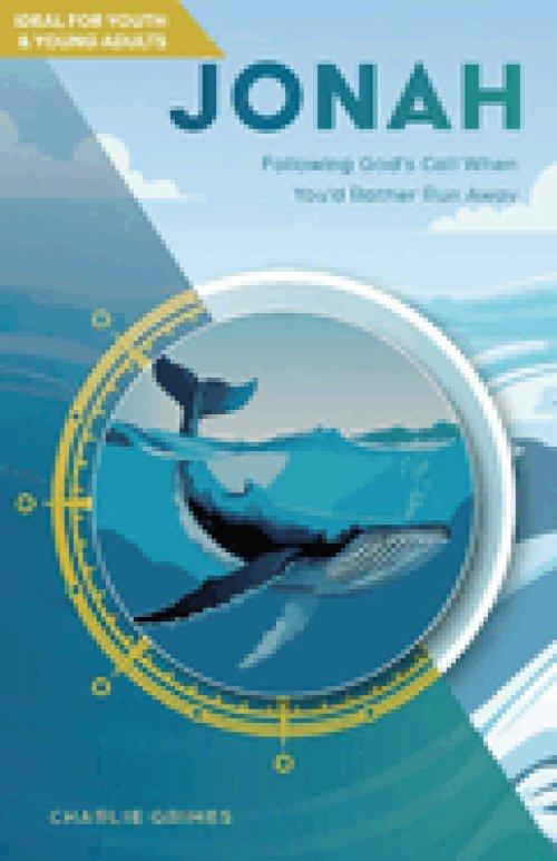 Jonah: Following God's Call When You'd Rather Run Away