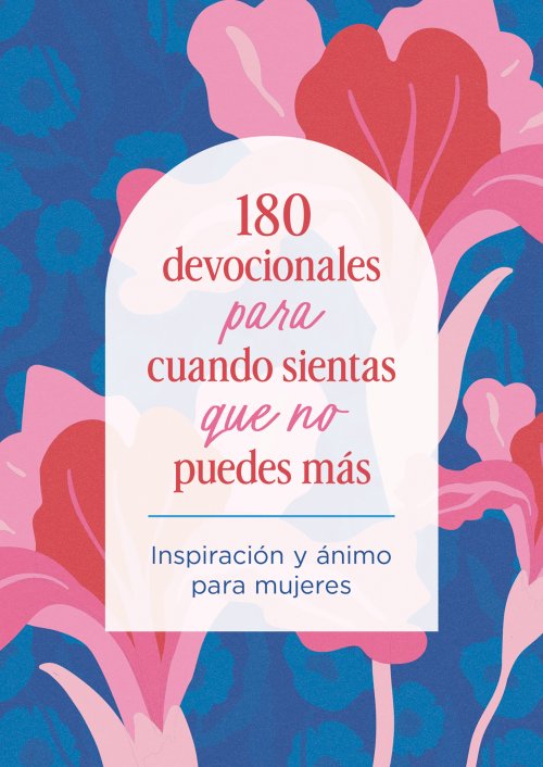 180 devocionales para cuando sientas que no puedes más