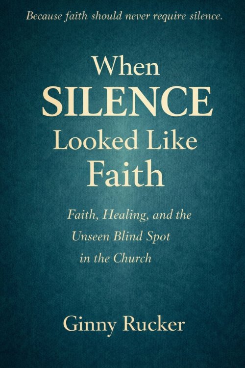 When Silence Looked Like Faith: Faith, Healing, and the Unseen Blind Spot in the Church
