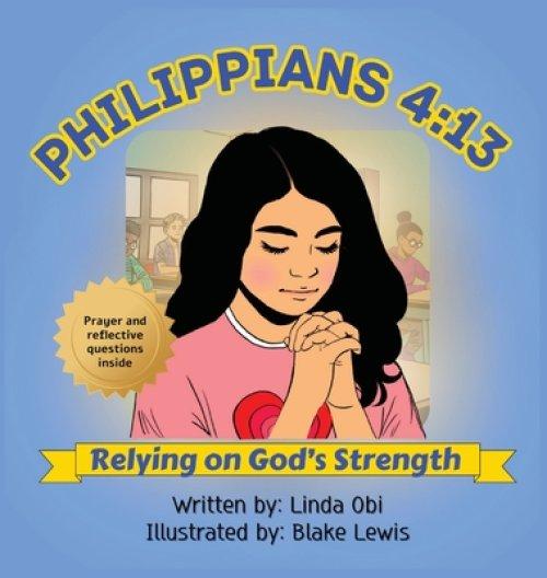 Philippians 4: 13 - Relying on God's Strength