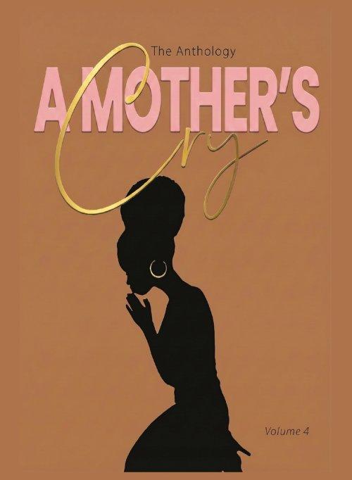 "A Mother's Cry" The Anthology (Vol. 4): A Time to Release