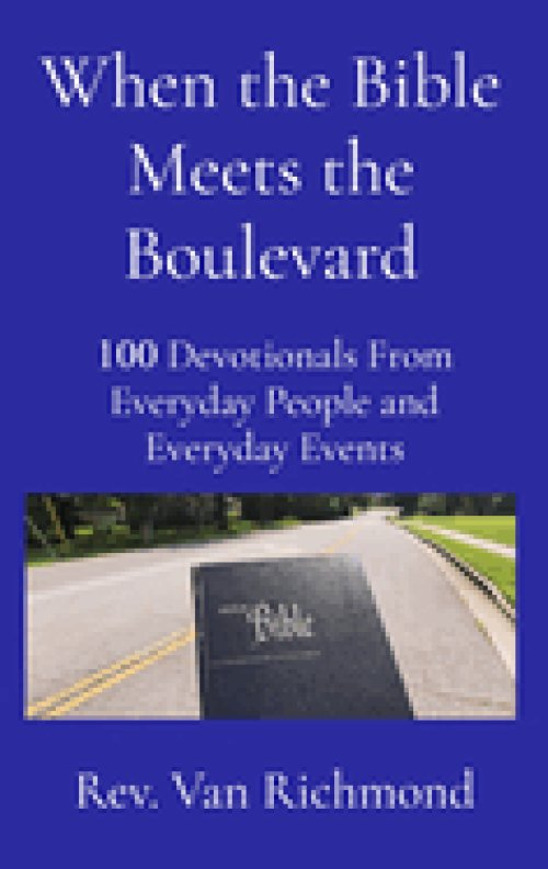 When the Bible Meets the Boulevard: 100 Devotionals From Everyday People and Everyday Events
