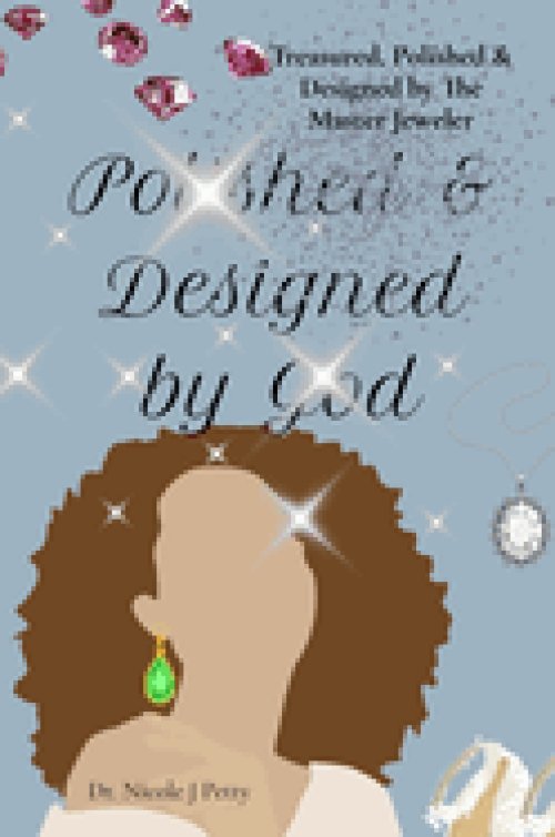 Treasured, Polished & Designed by The Master Jeweler: A 30-Day Devotional for Single Women: A 30 Day Devotional for Single Women: A Devotional for Sin
