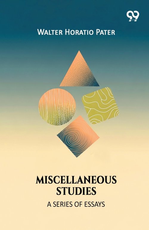 Miscellaneous Studies A Series Of Essays