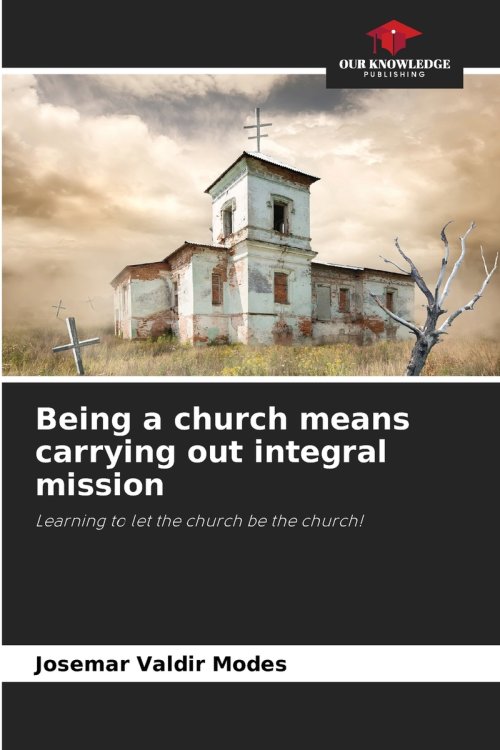 Being a church means carrying out integral mission