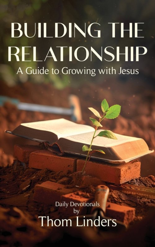 Building The Relationship: A Guide to Growing with Jesus