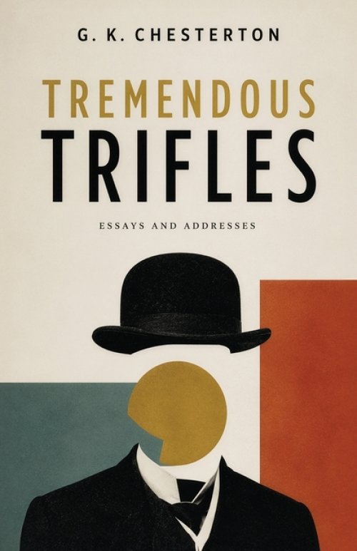 Tremendous Trifles: Essays on Wonder, Wit, and the Extraordinary in Everyday Life