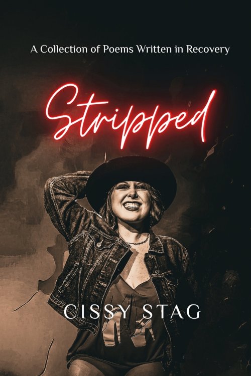Stripped: A Collection of Poems Written in Recovery