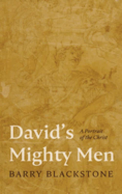 David's Mighty Men: A Portrait of the Christ