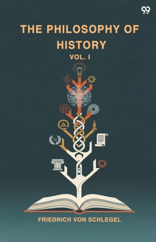 The Philosophy Of History Vol. I