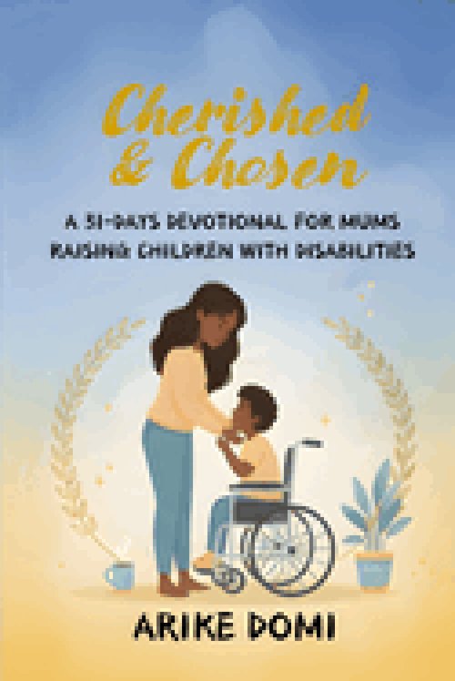 Cherished & Chosen: A 31-Days Devotional for Mums Raising Children with Disabilities
