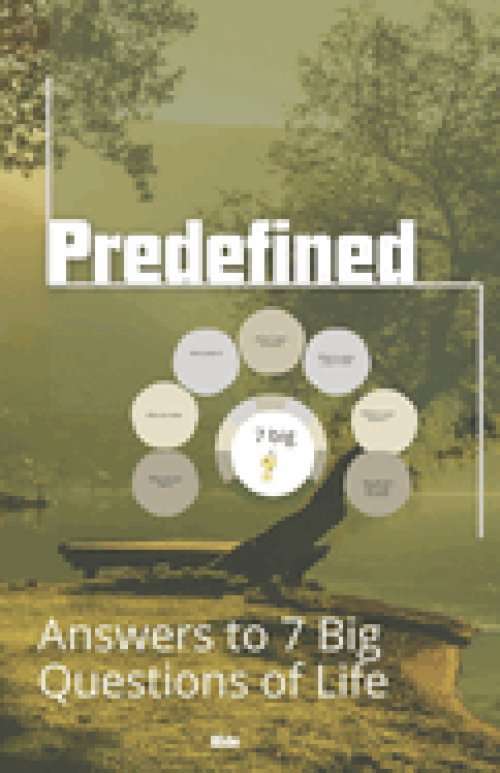 Predefined: Answers to 7 big questions of life