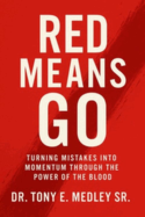Red Means Go: Turning Mistakes into Momentum through the Power of the Blood