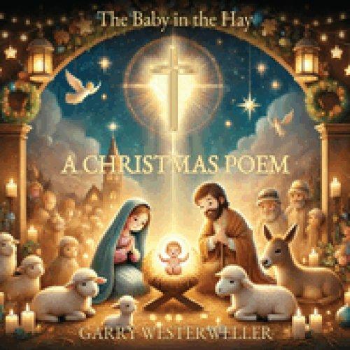 The Baby in the Hay: A Christmas Poem