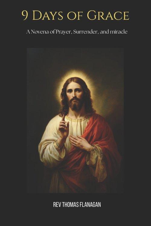 9 Days of Grace: A Novena of Prayer, Surrender, and Miracle
