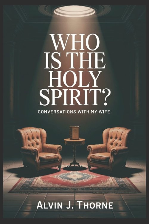 Who Is The Holy Spirit? Conversations With My Wife