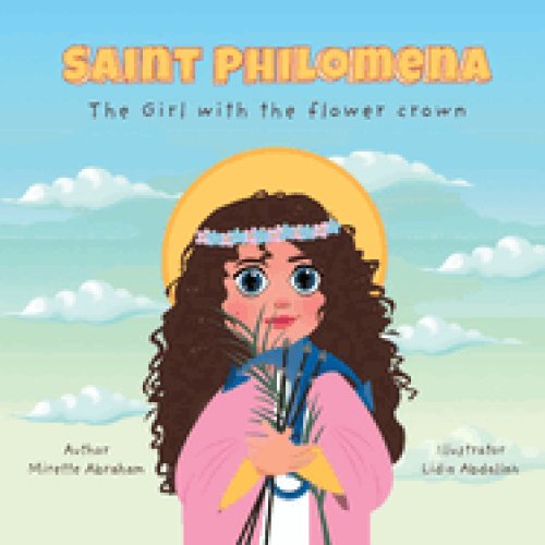 Saint Philomena: The Girl With the Flower Crown