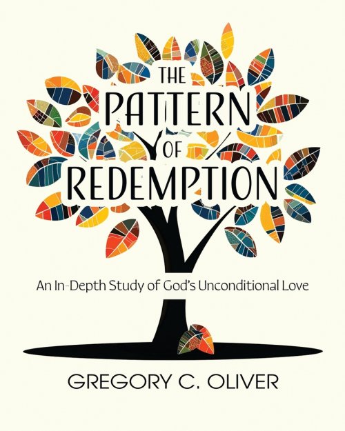 The Pattern of Redemption: An In-Depth Study of God's Unconditional Love