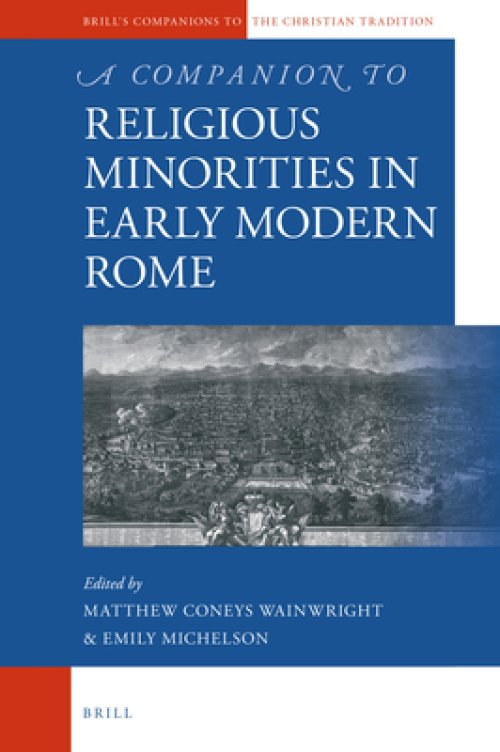 A Companion to Religious Minorities in Early Modern Rome