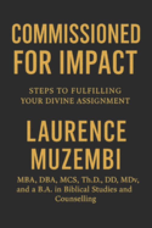 Commissioned for Impact: Steps to Fulfilling Your Divine Assignment
