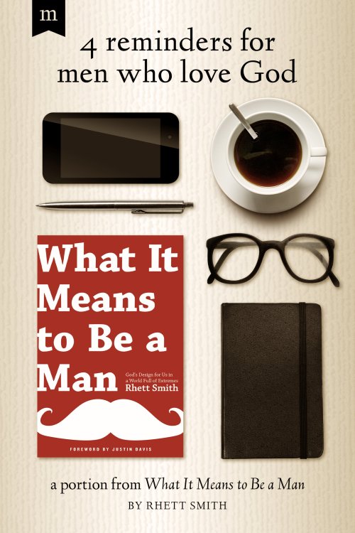 4 Reminders for Men Who Love God
