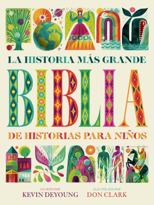 La Historia más grande: Biblia de historias para niños / The Biggest Story Bible Storybook (Spanish Edition)