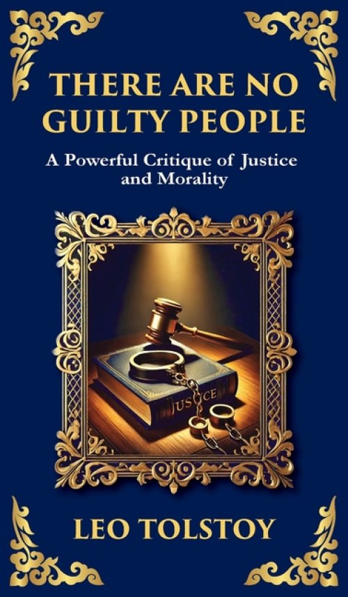 There Are No Guilty People: The Death Penalty, Moral Conscience, and the Illusion of Justice (Deluxe Hardbound Edition)