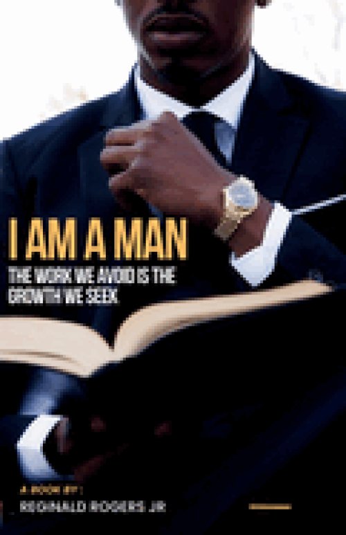 "I AM A MAN": The Work We Avoid is the Growth We Seek
