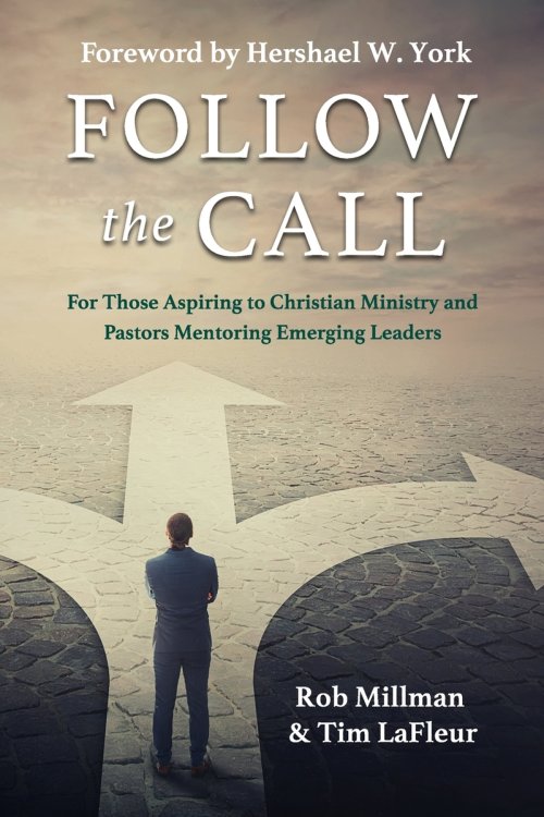 Follow the Call: For Those Aspiring to Christian Ministry and Pastors Mentoring Emerging Leaders