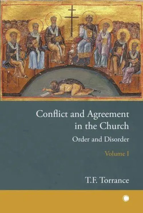 Conflict and Agreement in the Church, Volume 1: Order and Disorder