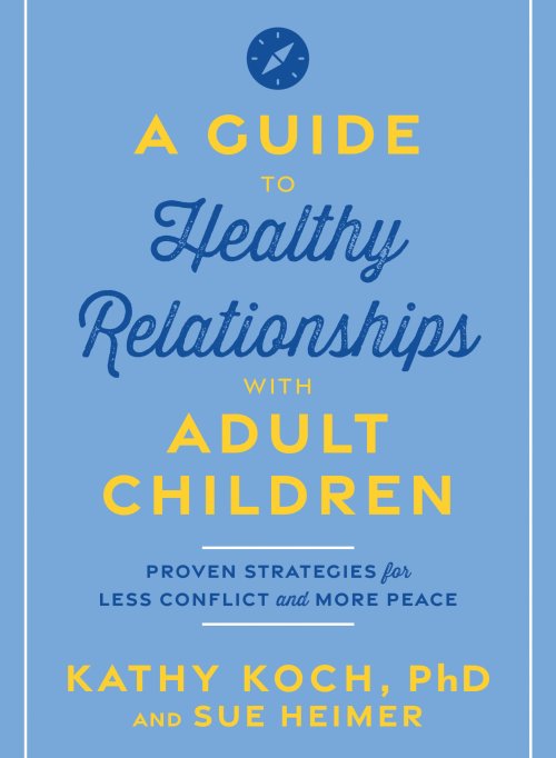 Guide to Healthy Relationships with Adult Children: