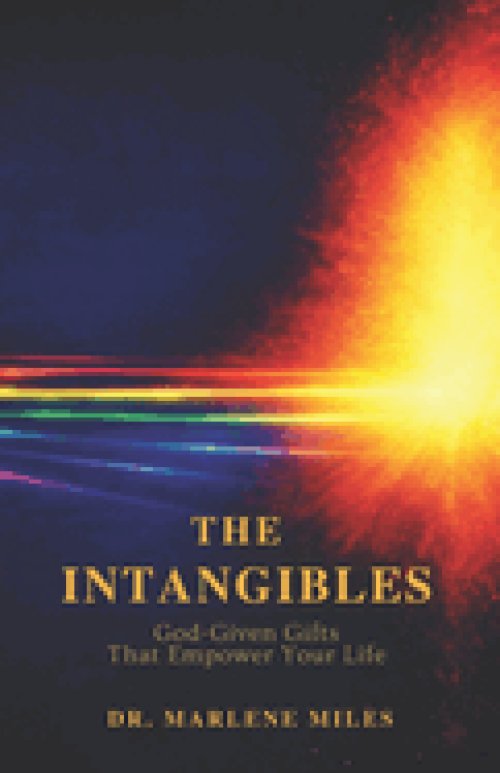 THE INTANGIBLES: God-Given Gifts That Empower Your Life
