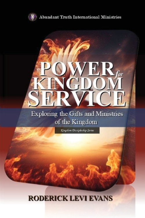 Power for Kingdom Service: Exploring the Gifts and Ministries of the Kingdom