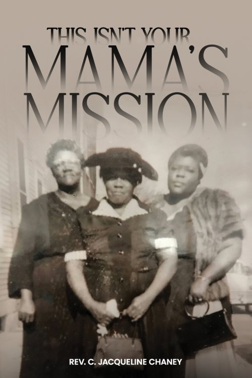THIS ISN'T YOUR MAMA'S MISSION