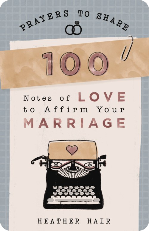 Prayers To Share - 100 Notes Of Love To Affirm Your Marriage